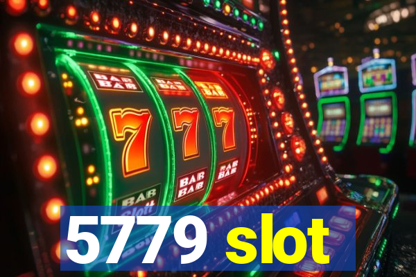 5779 slot